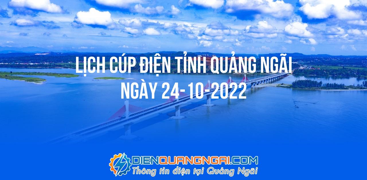 Lịch cúp điện Quảng Ngãi ngày 24-10-2022