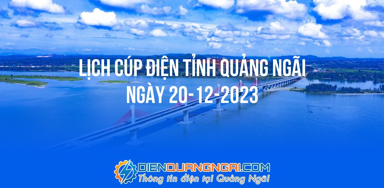 Lịch cúp điện Quảng Ngãi ngày 20-12-2023