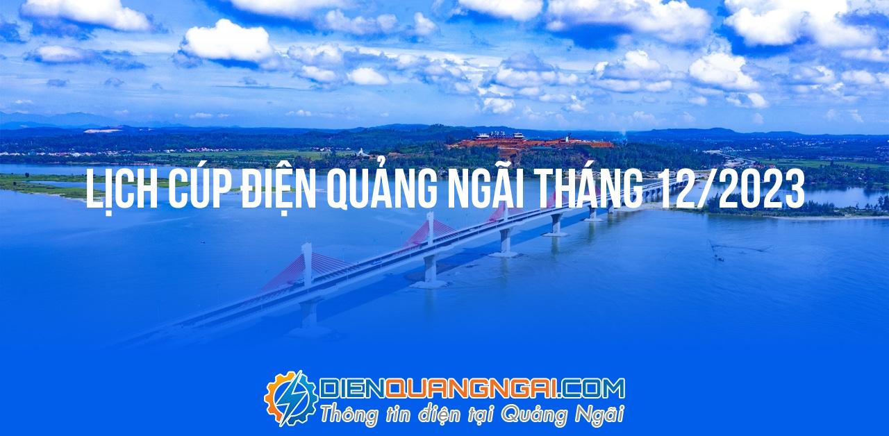 Lịch cúp điện Quảng Ngãi tháng 12/2023