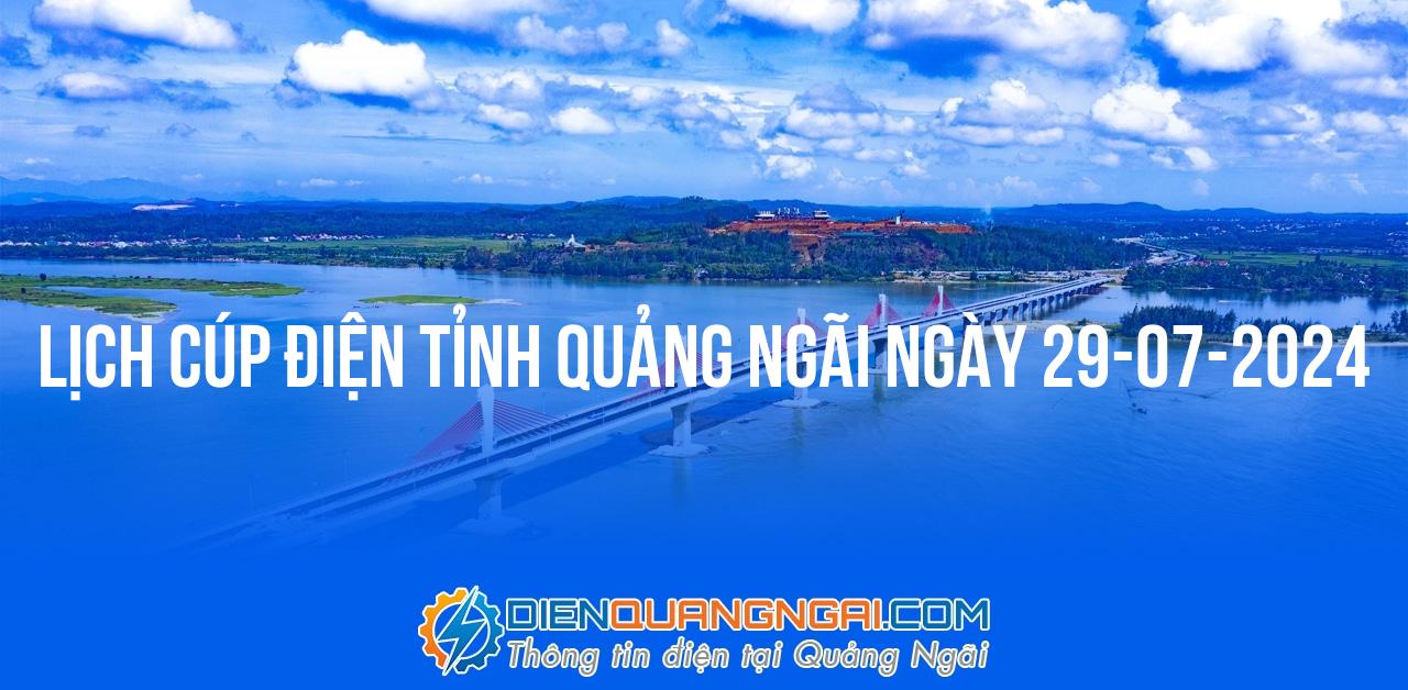 Lịch cúp điện Quảng Ngãi ngày 29-07-2024