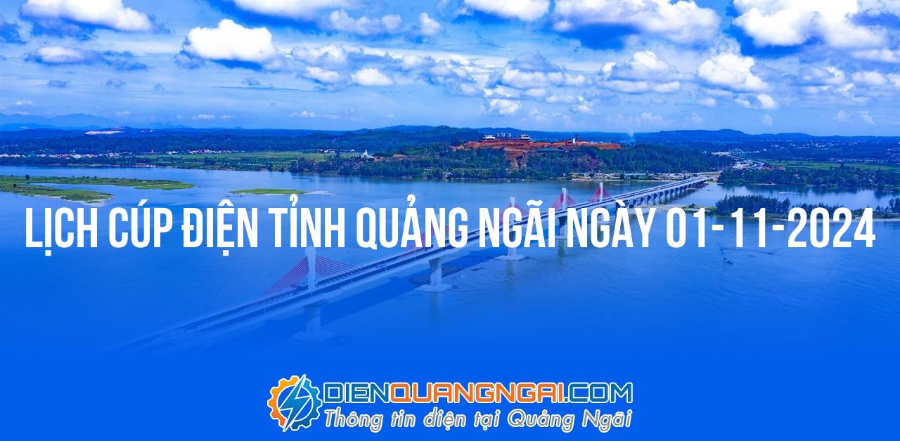 Lịch cúp điện Quảng Ngãi ngày 01-11-2024