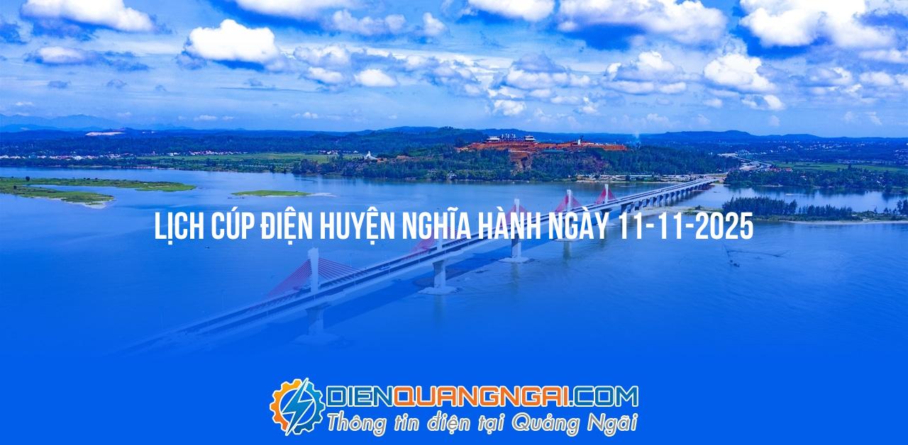 Lịch cúp điện Huyện Nghĩa Hành ngày 11-11-2025