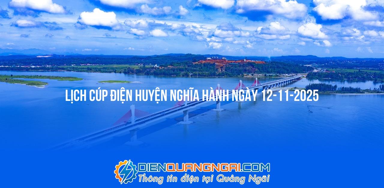 Lịch cúp điện Huyện Nghĩa Hành ngày 12-11-2025