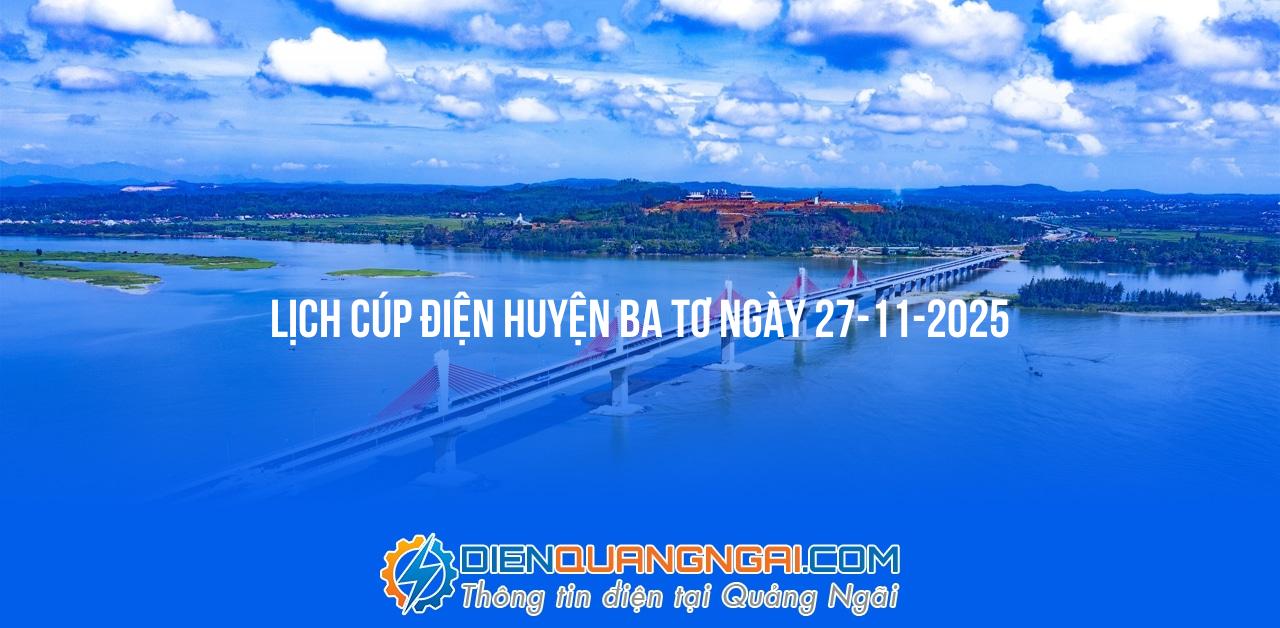 Lịch cúp điện Huyện Ba Tơ ngày 27-11-2025