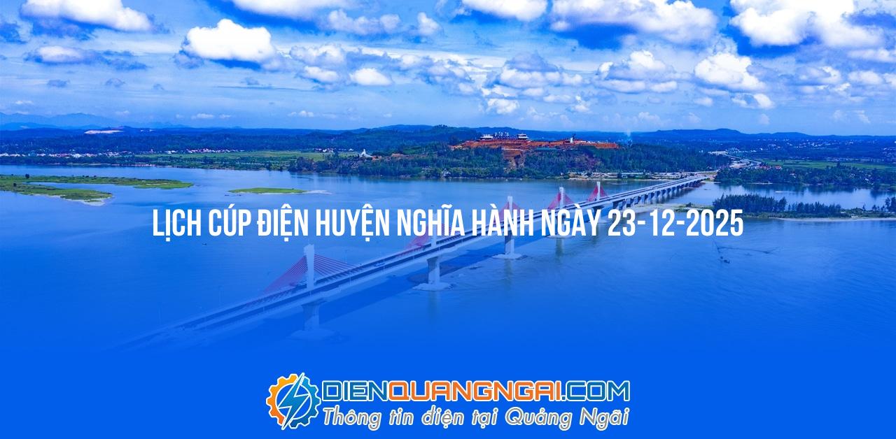 Lịch cúp điện Huyện Nghĩa Hành ngày 23-12-2025