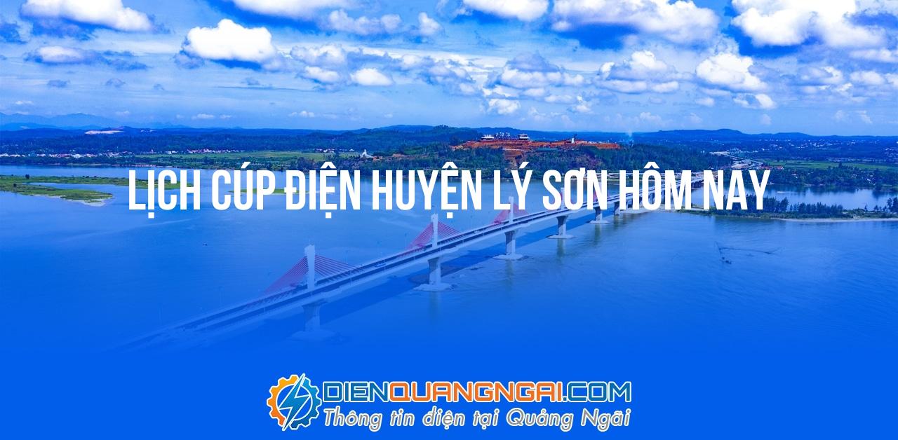 Lịch cúp điện Huyện Lý Sơn hôm nay - 23/10/2024