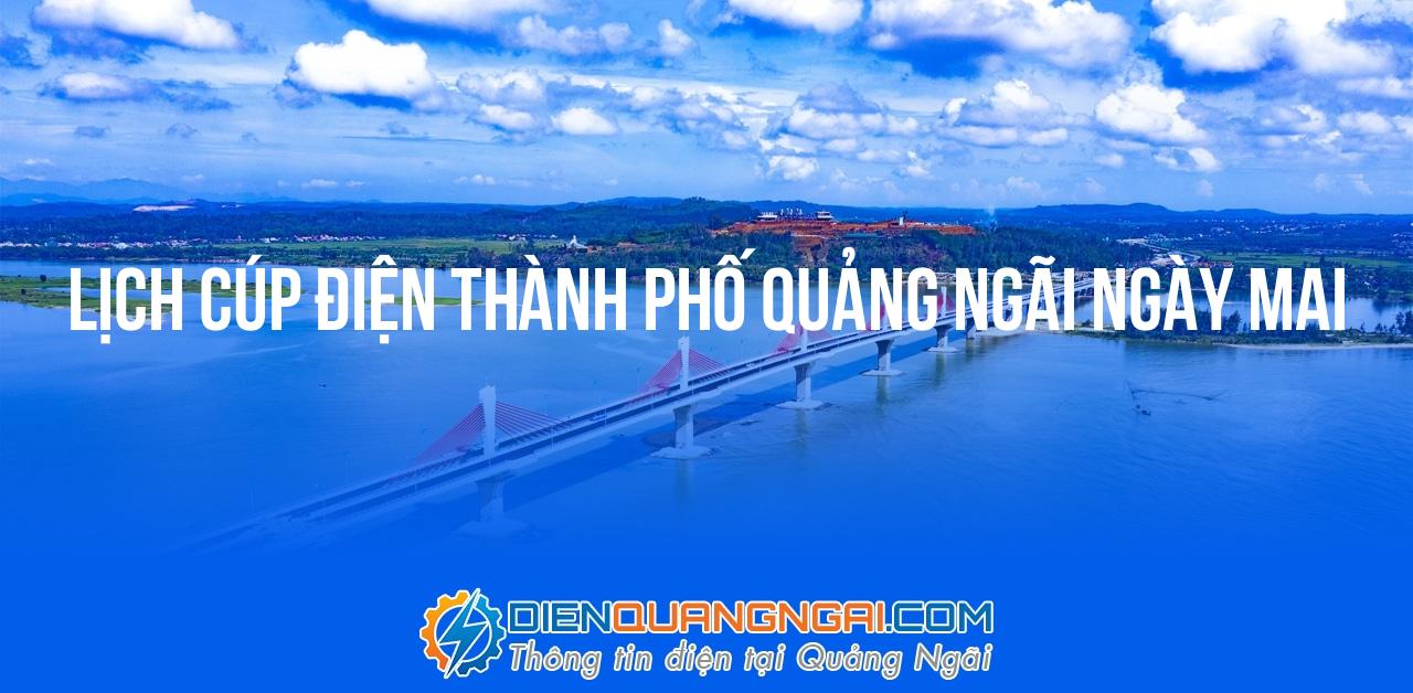 Lịch cúp điện Thành Phố Quảng Ngãi ngày mai - 24/10/2024